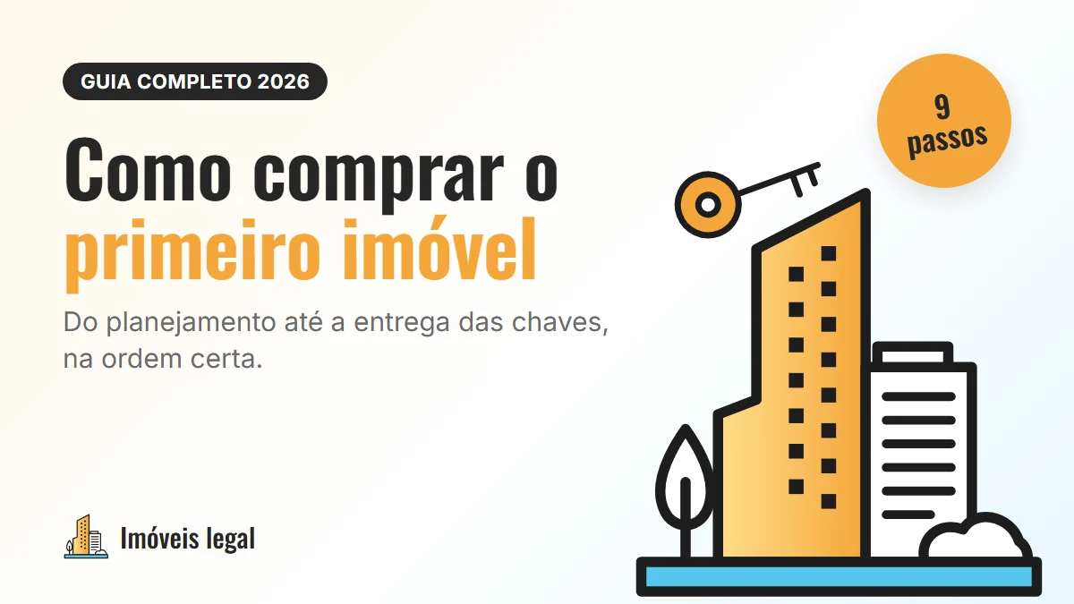 Como comprar o primeiro imóvel: guia completo passo a passo 2026