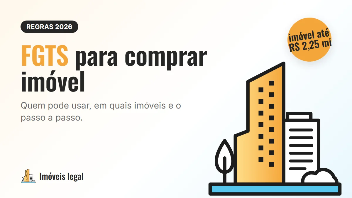 FGTS para comprar imóvel: regras, formas de uso e passo a passo