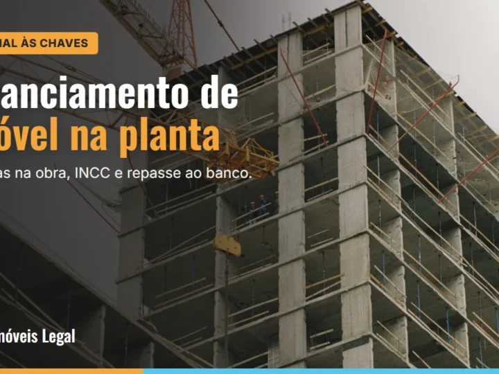 Financiamento de imóvel na planta: como funciona do sinal às chaves