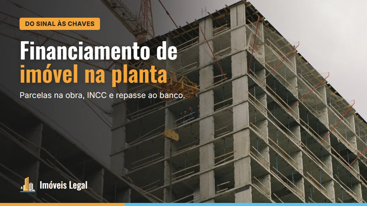 Financiamento de imóvel na planta: como funciona do sinal às chaves
