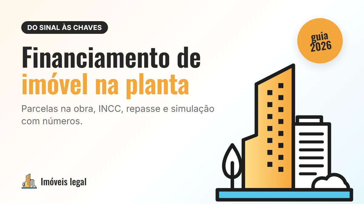 Financiamento de imóvel na planta: como funciona do sinal às chaves