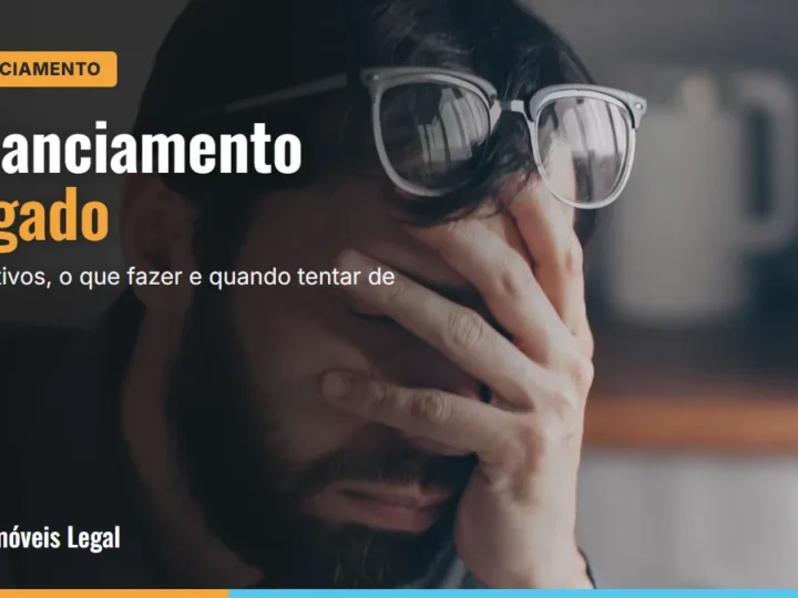 Financiamento negado: os motivos, o que fazer e quando tentar de novo
