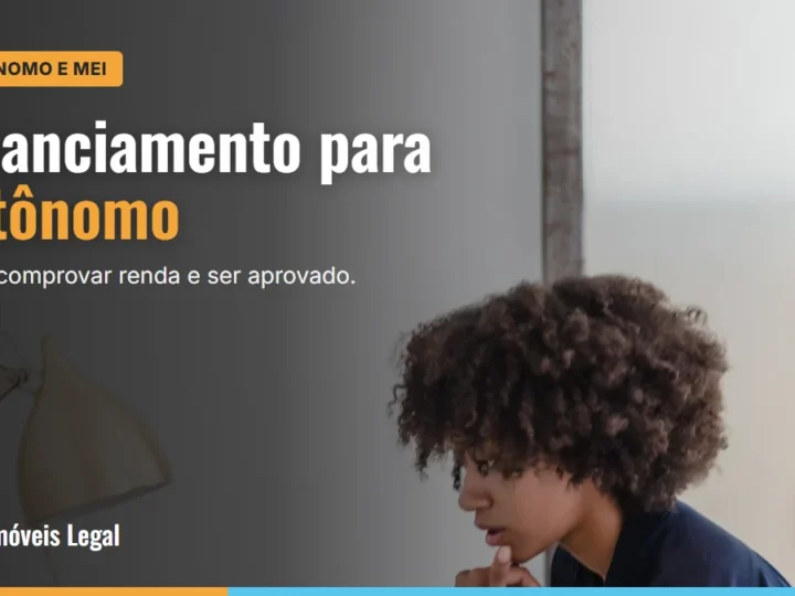 Financiamento imobiliário para autônomo e MEI: como comprovar renda e ser aprovado