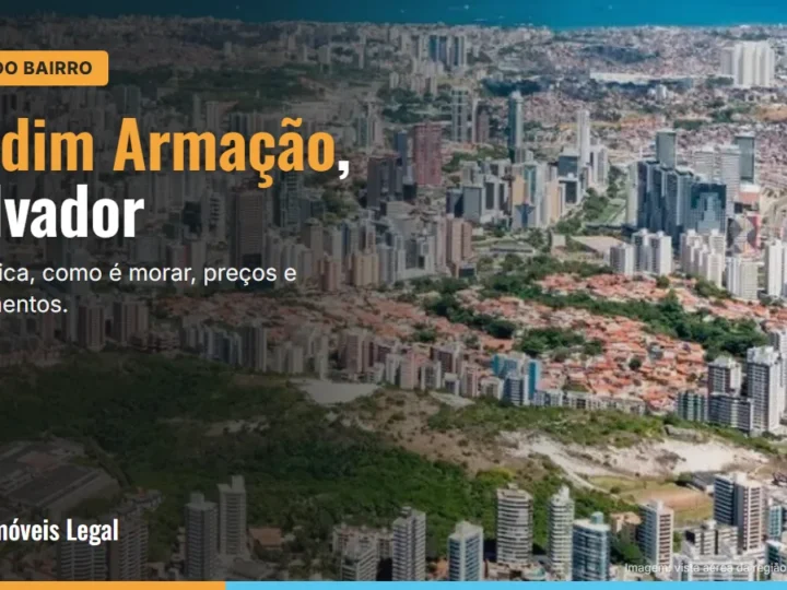 Jardim Armação, Salvador: onde fica, como é morar e lançamentos (2026)