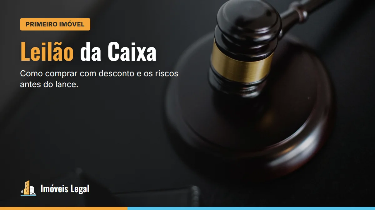 Leilão da Caixa: como comprar imóvel com desconto e quais os riscos (2026)