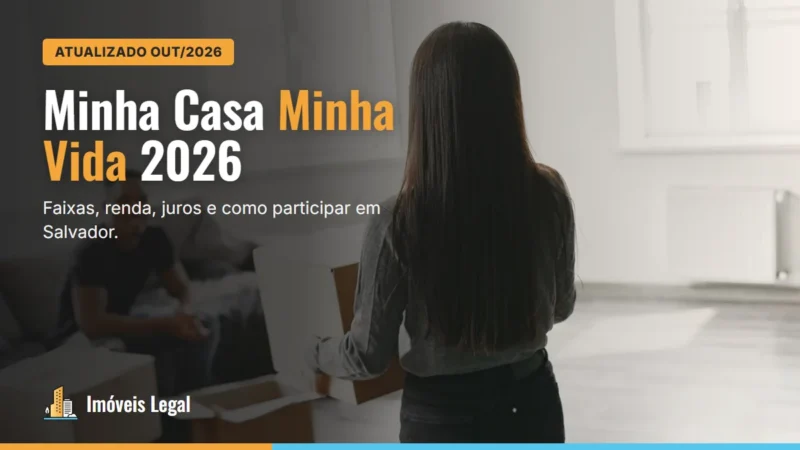Minha Casa Minha Vida 2026: faixas, renda e como participar em Salvador