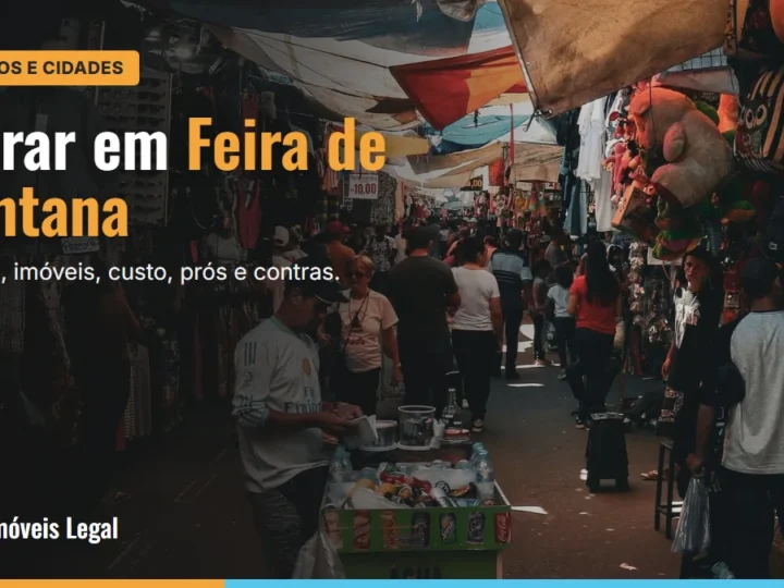 Morar em Feira de Santana é bom? Bairros, imóveis, custo e prós e contras
