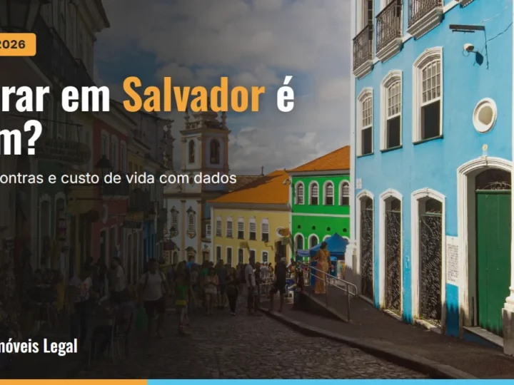 Morar em Salvador é bom? Prós, contras e custo de vida (2026)