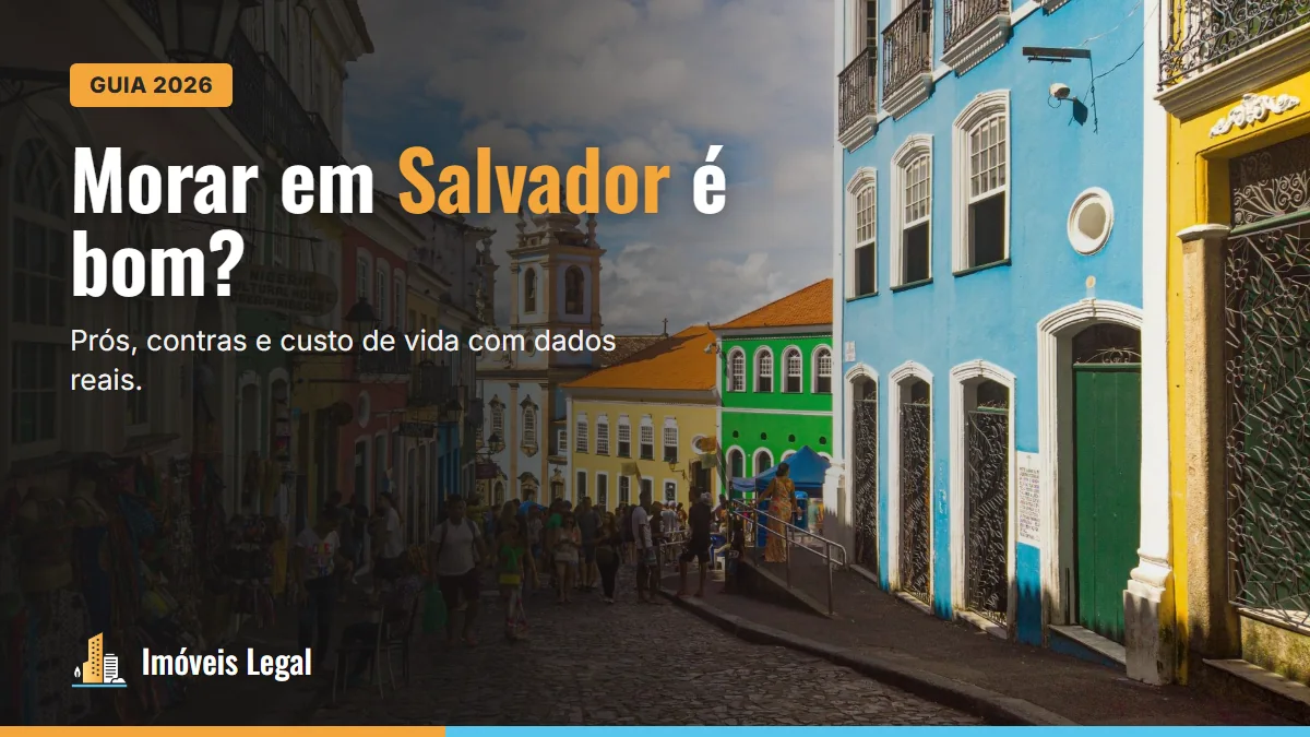 Morar em Salvador é bom? Prós, contras e custo de vida (2026)