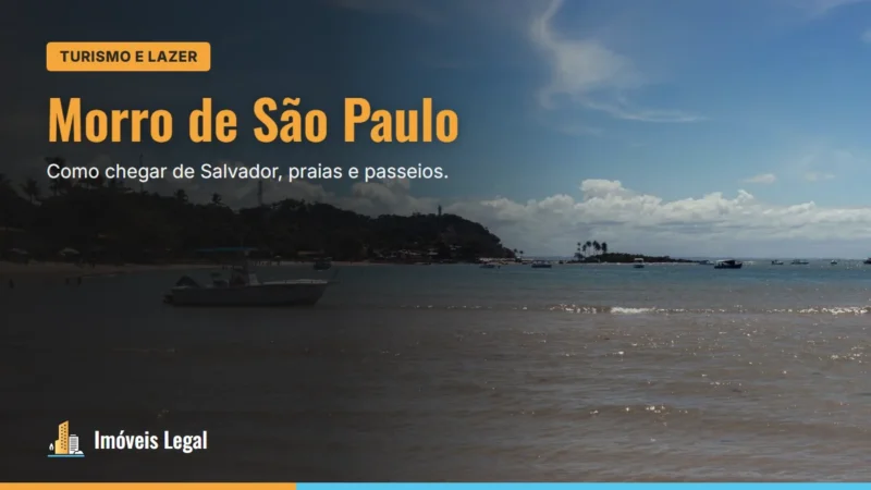 Morro de São Paulo saindo de Salvador: como chegar, praias e o que fazer
