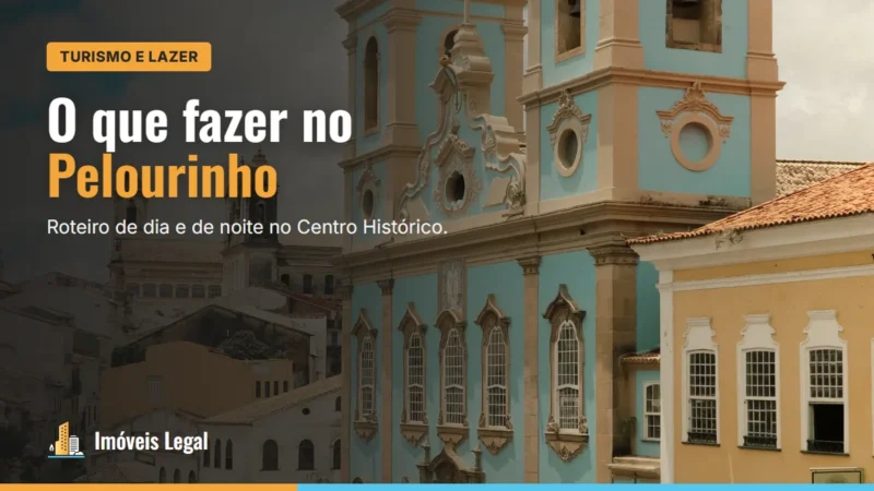 O que fazer no Pelourinho: roteiro de dia e de noite em Salvador (2026)