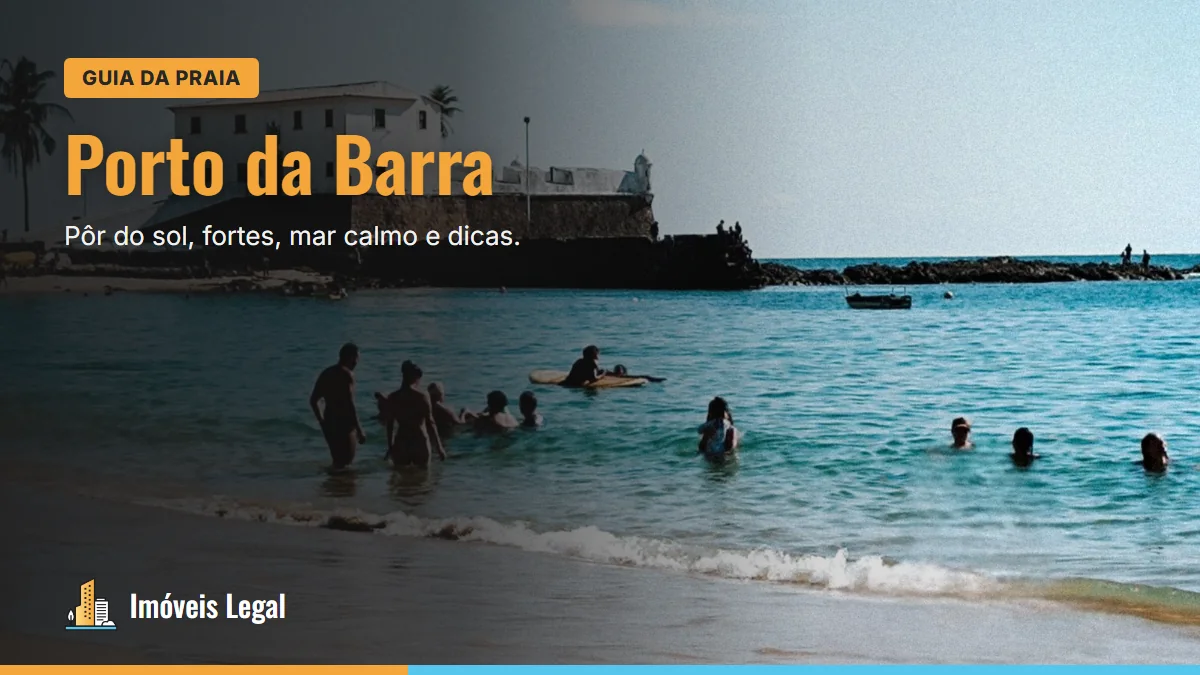 Porto da Barra: guia da praia mais famosa de Salvador (pôr do sol, fortes e dicas)