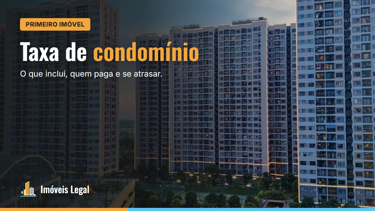 Taxa de condomínio: o que inclui, quem paga e o que acontece se atrasar
