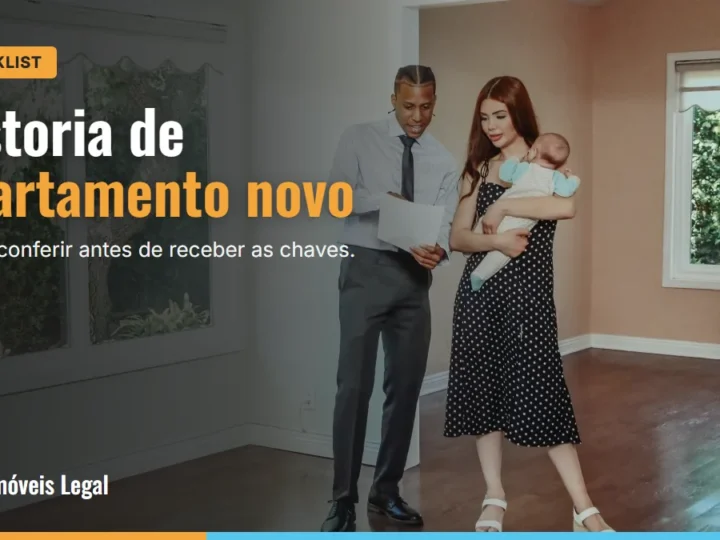 Vistoria de apartamento novo: checklist do que verificar na entrega das chaves