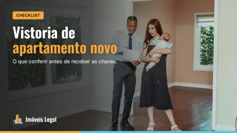 Vistoria de apartamento novo: checklist do que verificar na entrega das chaves